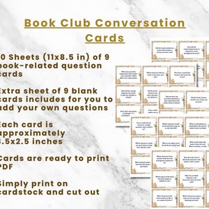 May include: Printable book club conversation cards. Ten sheets of 9 cards, each measuring 3.5 by 2.5 inches, with book club discussion questions. Includes a sheet of blank cards to add your own questions.