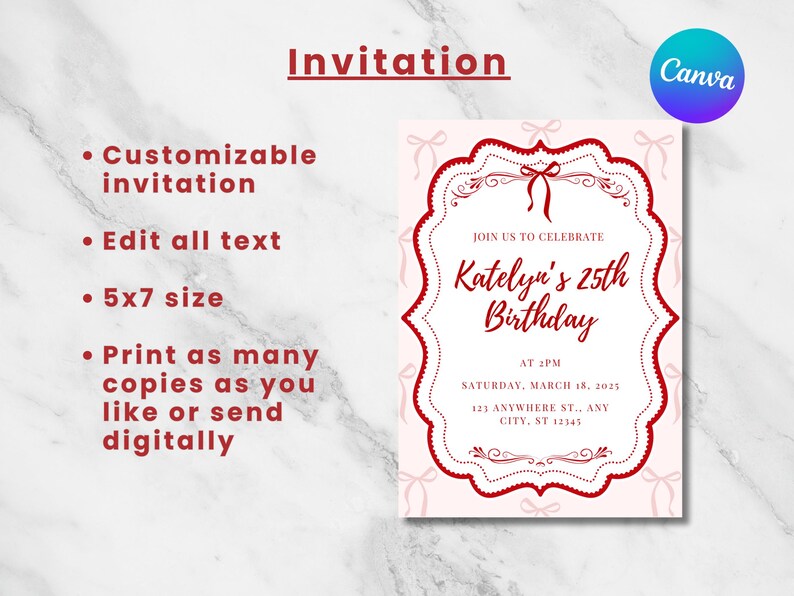May include: A customizable 5x7 inch invitation template with a pink background and red text. The invitation features a decorative frame with bows and the text "Join us to celebrate Katelyn's 25th Birthday at 2 PM Saturday, March 18, 2025 123 Anywhere St., Any City, ST 12345".