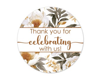 Thank You for Celebrating With Us Labels, White and Gold Peony Wedding Favor Stickers, Bridal Shower Boho Party Favor Round Stickers