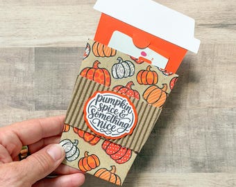 Coffee Cup Gift Card Holder, Halloween Teacher Gift, Fall Gift Card Holder, Pumpkin Spice and Something Nice
