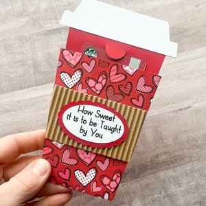 Happy Valentine's Day Gift Card Holder, Coffee Cup Gift Card Holder, Valentines Day Teacher Gift, How Sweet it is to be Taught by You