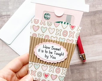 Teacher Valentine's Day Gift Card Holder, Coffee Cup Gift Card Holder, Valentines Day Teacher Gift, How Sweet it is to be Taught by You