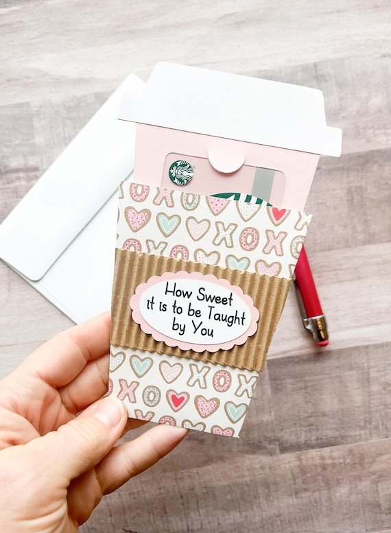 Teacher Valentine's Day Gift Card Holder, Coffee Cup Gift Card Holder, Valentines Day Teacher Gift, How Sweet it is to be Taught by You