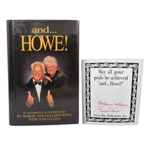 SIGNED and...Howe! by Gordie Howe, Colleen Howe, with Tom DeLisle Power Play Publications, 1995