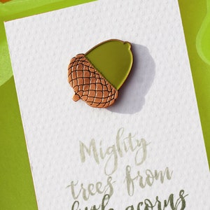 Acorn enamel pin | send positive thoughts | send love | lucky pin | condolences | bereavement card gift | cute gift | secret Santa