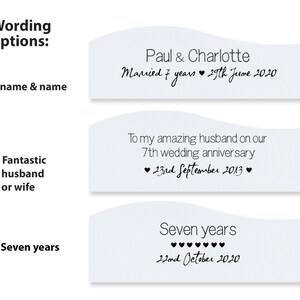 May include: Three different wording options for a personalized anniversary card. The first option says "Paul & Charlotte Married 7 years &hearts; 29th June 2020". The second option says "To my amazing husband on our 7th wedding anniversary &hearts; 23rd September 2013 &hearts;". The third option says "Seven years &hearts;&hearts;&hearts;&hearts;&hearts;&hearts;&hearts;&hearts; 22nd October 2020".
