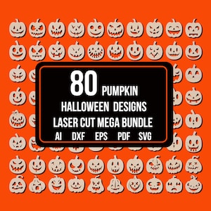 May include: A set of 80 pumpkin Halloween designs for laser cutting. The designs are in black and white and feature various pumpkin faces. The text "80 PUMPKIN HALLOWEEN DESIGNS LASER CUT MEGA BUNDLE AI DXF EPS PDF SVG" is displayed in a black rectangle.