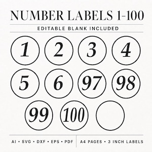 May include: A digital file set featuring black circular number labels 1-100 with an editable blank included. The text reads NUMBER LABELS 1-100, EDITABLE BLANK INCLUDED, AI, SVG, DXF, EPS, PDF, A4 PAGES, 3 INCH LABELS. The design uses a serif font.