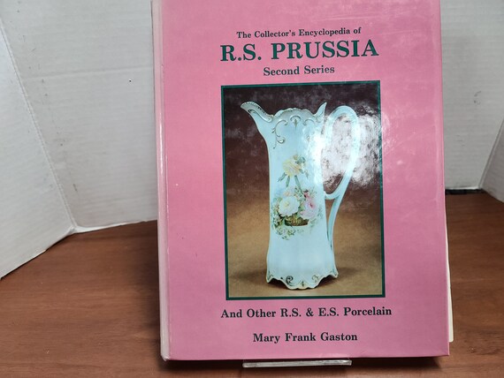 The Collector's Encylopedia of R.S.Prussia and other R.S.&E.S. Porcelain Reference book