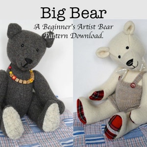 Big Bear - Stuffed Bear Pattern - Artist Bear Pattern for Beginners.  Downloadable Toy Patterns to Sew.