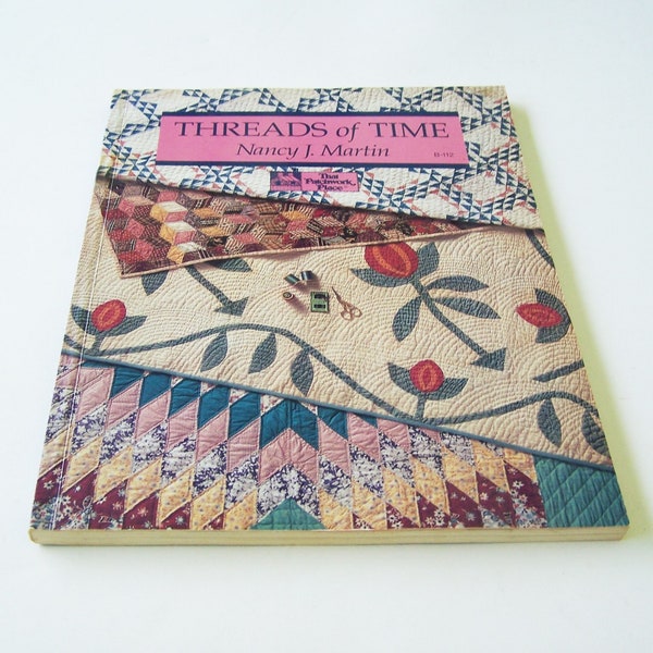 Threads of Time de Nancy J. Martin.  Publié par le patchwork place.  Style anglais, Applique, Patchwork, Sunshine and Shadows, Classiques.