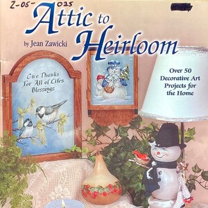 Attics To Heirloom Art Projects Book: Tole & Acrylic Designs