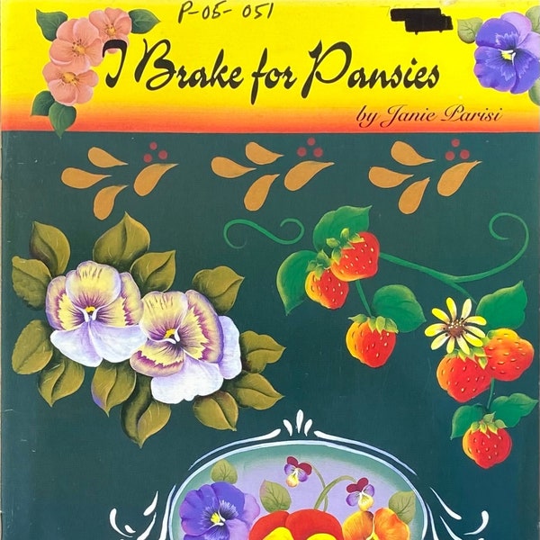 OOP - I Brake For Pansies By Janie Parisi ©1997 - Decorative Tole Painting Book - Floral Patterns Designs Worksheets Projects On Wood Glass