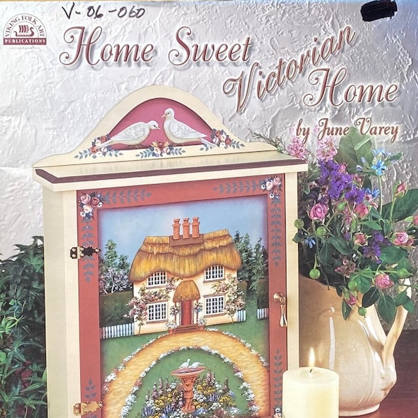 OOP - Home Sweet Victorian Home By June Varey ©2002 - Decorative Tole Painting Project Book - Floral, Garden, Cherub Designs - Acrylic