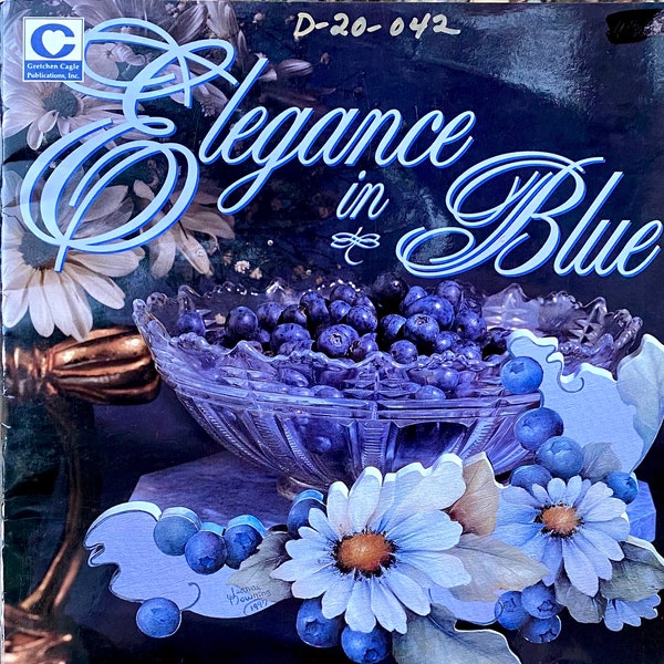 Elegance In Blue By Jeanne Downing, CDA ©1997 -Decorative Tole Painting - Shades Of Blue In Passionate Floral Designs Patterns - Oils