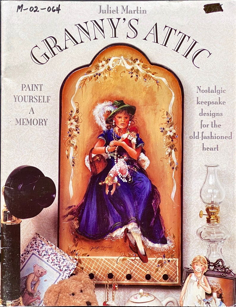 Decorative Tole Painting Projects /& Patterns Granny\u2019s Attic By Juliet Martin \u00a91996 Juliet Designs OOP Nostalgic Keepsake Designs