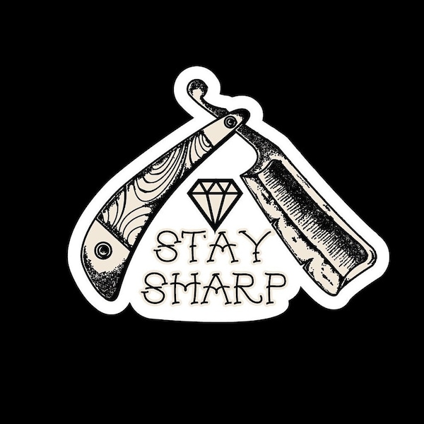 Stay Sharp straight razor Car sticker, Water bottle sticker, Decal - Glossy Vinyl, Laminated. FREE Shipping