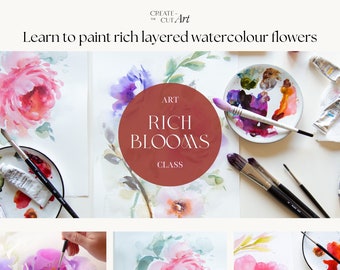 Rich Blooms Art Class by Create the Cut Art, Online Art Class, Painting Class, Watercolor Tutorial, Floral Painting Course Video Lessons