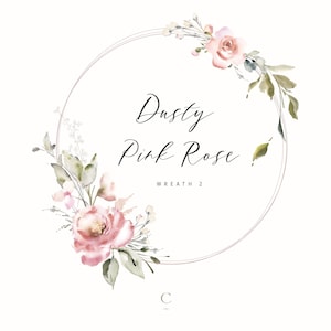 Romantic Dusty Rose Wreath Clipart, Wedding Invitation Design, Digital Download, Wedding Clipart, Watercolour Rose Floral Wreath PNG, W2