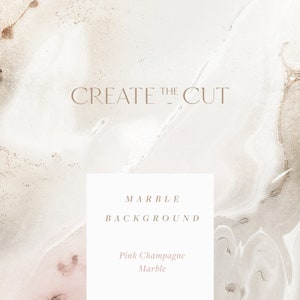 May include: Abstract marble background in shades of beige and pink with the text "CREATE THE CUT" and "MARBLE BACKGROUND" in a light brown font. The text "Pink Champagne Marble" is in a light pink font.