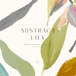 Op de afbeelding: Abstracte lelie clip art met handgeschilderde groene, gele, oranje en grijze bladeren op een witte achtergrond. De tekst "ABSTRACT LILY" en "HAND PAINTED ABSTRACT CLIP ART" is in de afbeelding opgenomen.
