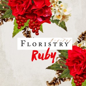 May include: Digital floral graphic design with the text "FLORISTRY Ruby" in red and white. The design features red roses, white flowers, and green leaves.