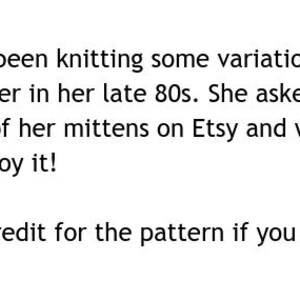 May include: Text about Marion's Mittens, a knitting pattern. The text explains that Marion, the knitter, has been making mittens since the 1940s and is still knitting in her late 80s. The text also mentions that the pattern is available on Etsy.