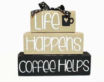 Life Happens Coffee Helps WoodenBlock Shelf Sitter Stack