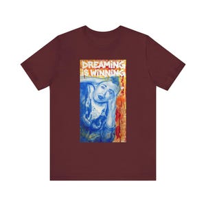 Dreaming is Winning (Airbrush Artwork) T-Shirt | Unisex Jersey Short Sleeve Tee image 18