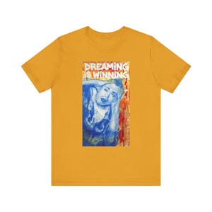 Dreaming is Winning (Airbrush Artwork) T-Shirt | Unisex Jersey Short Sleeve Tee image 8
