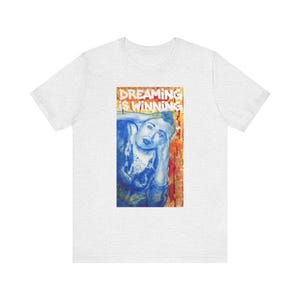 Dreaming is Winning (Airbrush Artwork) T-Shirt | Unisex Jersey Short Sleeve Tee image 2