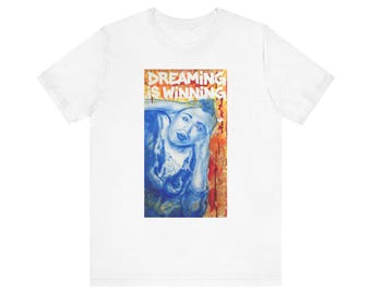 Dreaming is Winning (Airbrush Artwork) T-Shirt | Unisex Jersey Short Sleeve Tee