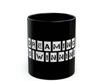 Dreaming is Winning (Logo) Mug | Black Mug (11oz, 15oz)
