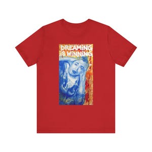 Dreaming is Winning (Airbrush Artwork) T-Shirt | Unisex Jersey Short Sleeve Tee image 20