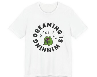 Dreaming is Winning T-Shirt | Unisex Jersey Short Sleeve Tee