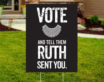 RBG Yard Sign - Tell Them Ruth Sent You, Pro Roe, Women's Rights, Feminist, Liberal, Protest, Rally, Pro Choice Outdoor Sign, FREE SHIPPING