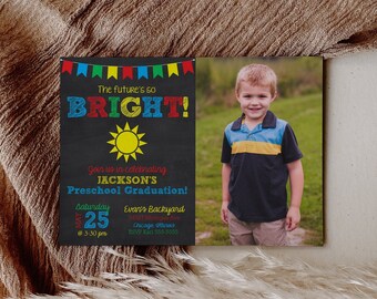 May include: A chalkboard style invitation for a preschool graduation party. The invitation features a colorful sun, the text "The future's so BRIGHT!" and a photo of a young boy. The invitation details include the date, time, location, and RSVP information.