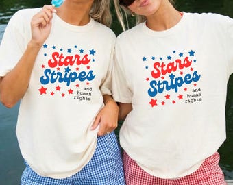Stars Stripes and Human Rights Shirt, Protest Tee, Liberal 4th of July Shirt, Progressive Anti-ICE Graphic Tee, LGBTQ Ally Activist T-Shirt