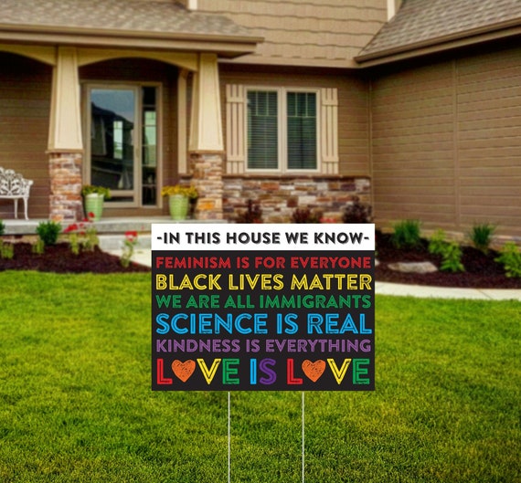In this House Yard Sign - We Believe Lawn Sign - BLM - We Know - Science - Kindness - Love is Love - Wire Stake Included - FREE SHIPPING Il_570xn