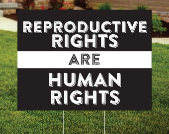 Reproductive Rights are Human Rights Sign, Pro Roe, Women's Rights, RBG, 1973, Roe v Wade, Pro Choice Yard Sign, Protest Sign, FREE SHIPPING