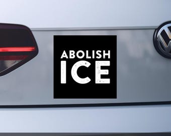 Abolish ICE Car Magnet, Anti-ICE Bumper Sticker Magnet, Anti-Trump Bumper Magnet, Pro-Immigration, Human Rights, Social Justice Magnet