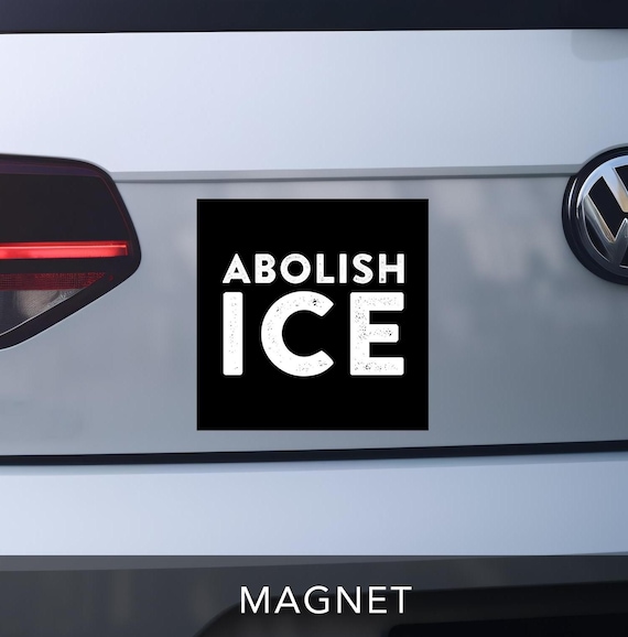 Abolish ICE Car Magnet, Anti-ICE Bumper Sticker Magnet, Anti-Trump Bumper Magnet, Pro-Immigration, Human Rights, Social Justice Magnet