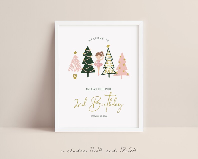 May include: A printable 2nd birthday party sign featuring a ballerina in a pink tutu and gold crown standing in front of three Christmas trees. The text reads "Welcome to Amelia's Tutu Cute 2nd Birthday December 18, 20... includes 11x14 and 18x24"