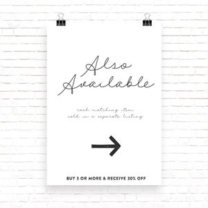 May include: A white sign with black text that reads "Also Available" and "each matching item sold in a separate listing". A black arrow points to the right. The sign also says "BUY 3 OR MORE & RECEIVE 30% OFF".