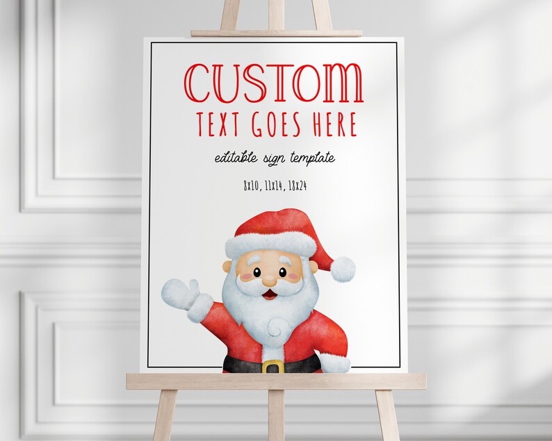 May include: A white sign on an easel with a black border. The sign features the text "CUSTOM TEXT GOES HERE" in red, with "editable sign template" below. A watercolour illustration of Santa Claus is at the bottom.