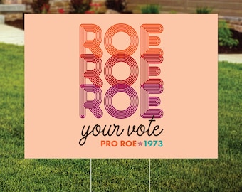 Roe Your Vote, Boho Yard Sign, November Election, Women's Rights, Political Protest, Rally, Reproductive Rights, Pro Choice, FREE SHIPPING