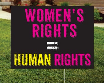 Women's Rights Sign, Human Rights, Pro Woman, Pro Choice Yard Sign, Pro Roe, 1973, Protest Sign, Rally Sign, Outdoor, FREE SHIPPING