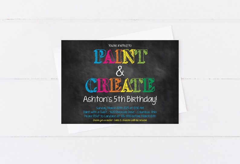 May include: A chalkboard-style invitation for a child's 5th birthday party. The invitation is titled "Paint & Create Ashton's 5th Birthday!" with colourful text. The invitation includes the date, time, location, and RSVP information.