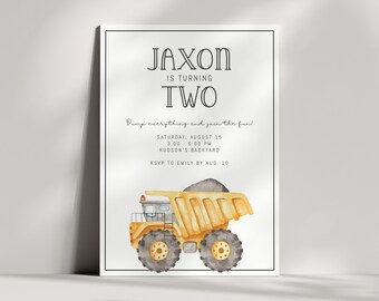 May include: A yellow dump truck with a gray bed and black wheels. The truck is on a white background with the text "JAXON IS TURNING TWO Dump everything and join the fun! SATURDAY, AUGUST 15 3:00-6:00 PM HUDSON'S BACKYARD RSVP TO EMILY BY AUG. 10"