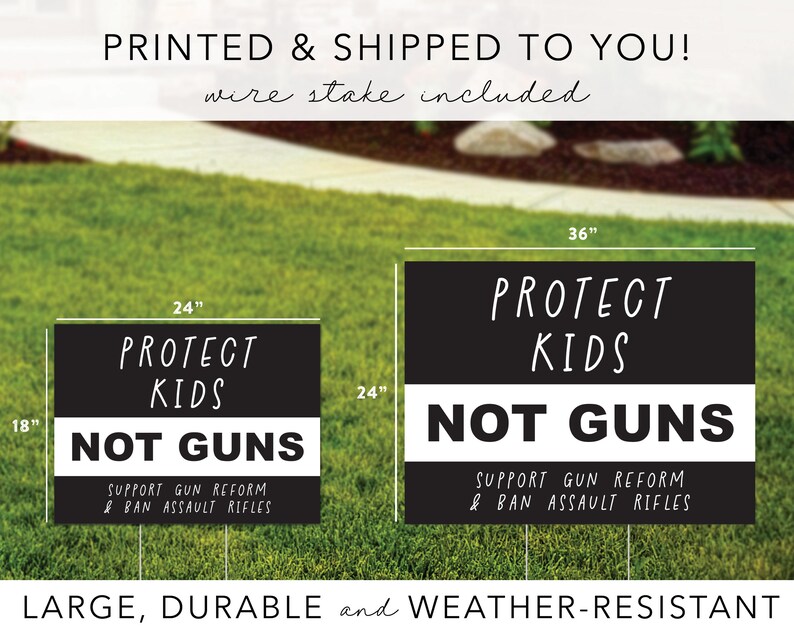Protect Kids Not Guns Yard Sign Gun Control Protest Sign Gun - Etsy